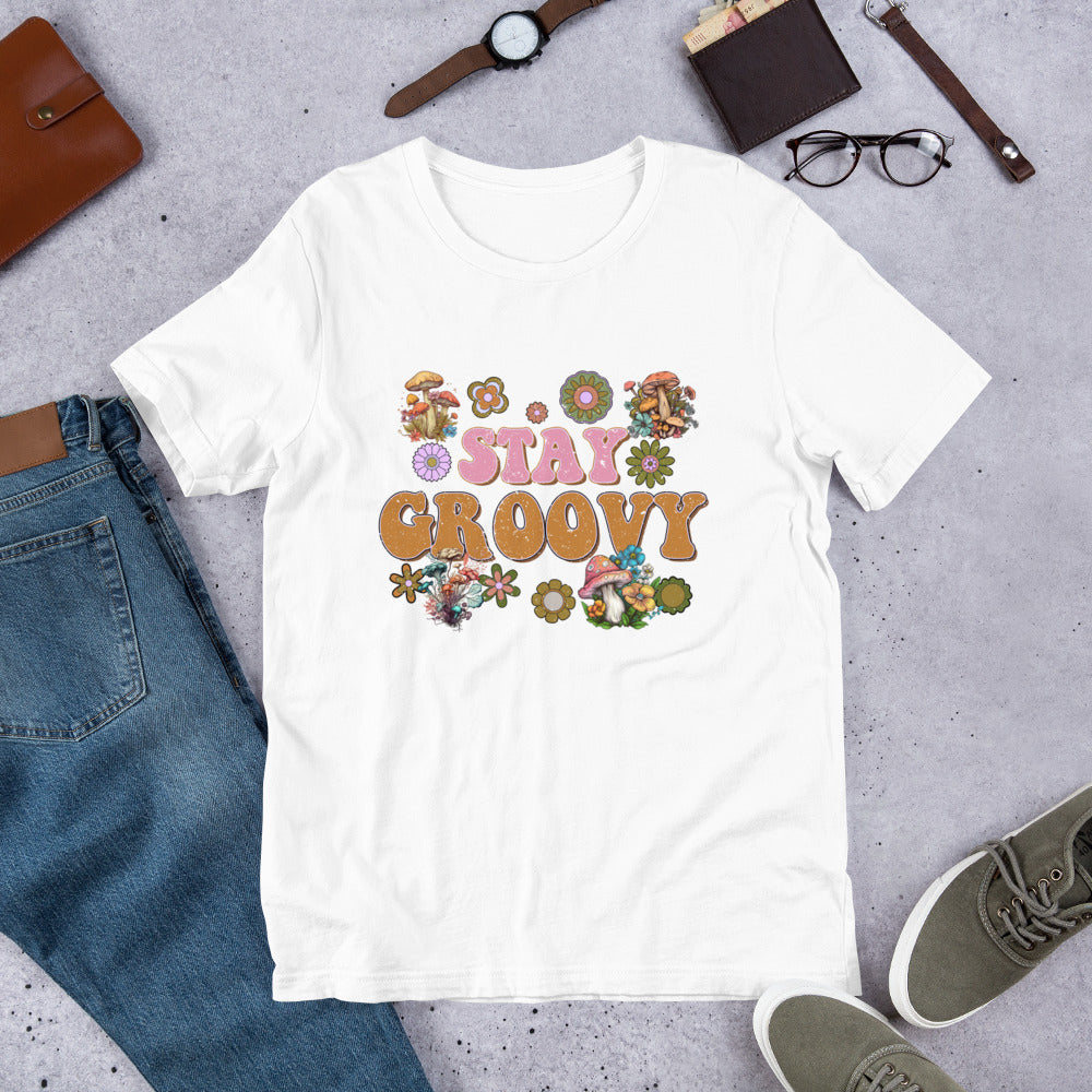 Stay Groovy - With Flowers and Mushrooms - Unisex T-Shirt