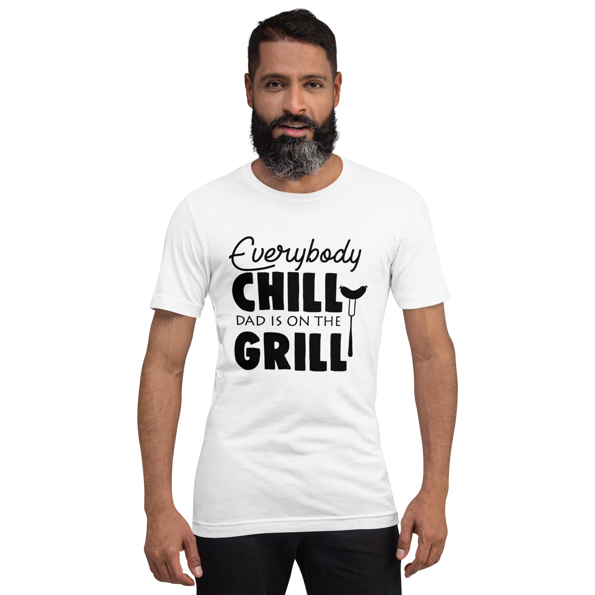 BBQ - Everybody Chill, Dad is On the Grill - Unisex t-shirt