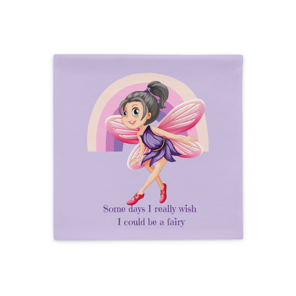 Hippie Soul Shop 18″×18″ Some days I really wish I could be a fairy - Pillow Case