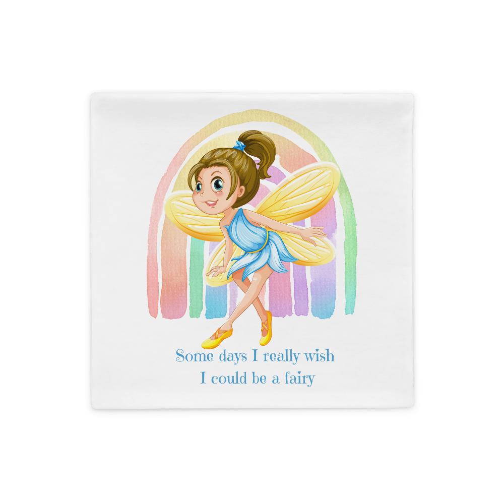 Hippie Soul Shop 18″×18″ Some days I really wish I could be a fairy - Pillow Case