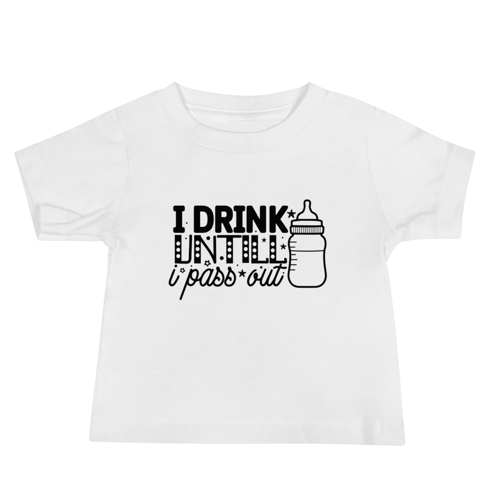 Hippie Soul Shop White / 6-12m I Drink Until I Pass Out - Baby Jersey Short Sleeve Tee