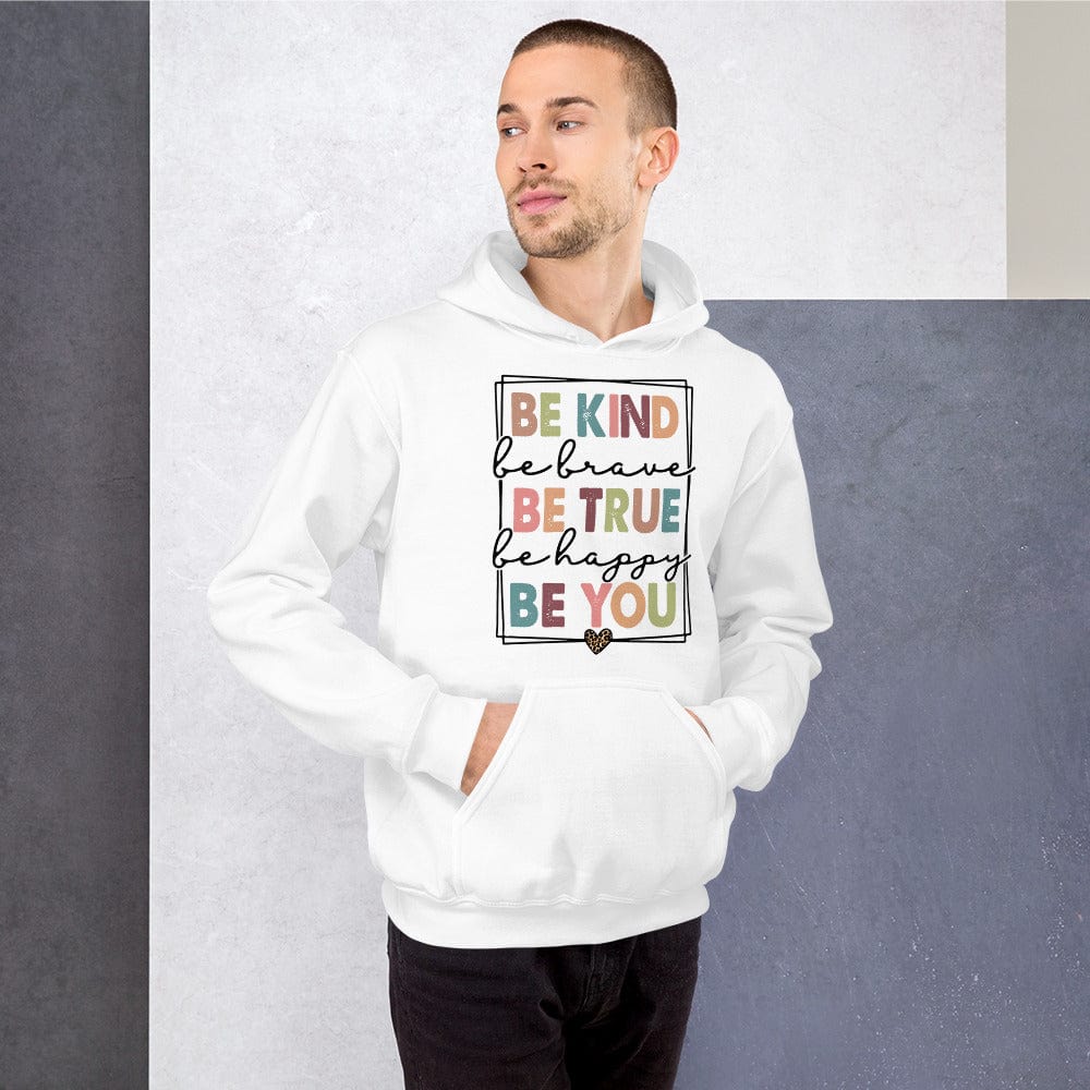 Hippie Soul Shop White / S Be Kind - Be kind, be true, be you - Unisex Hoodie