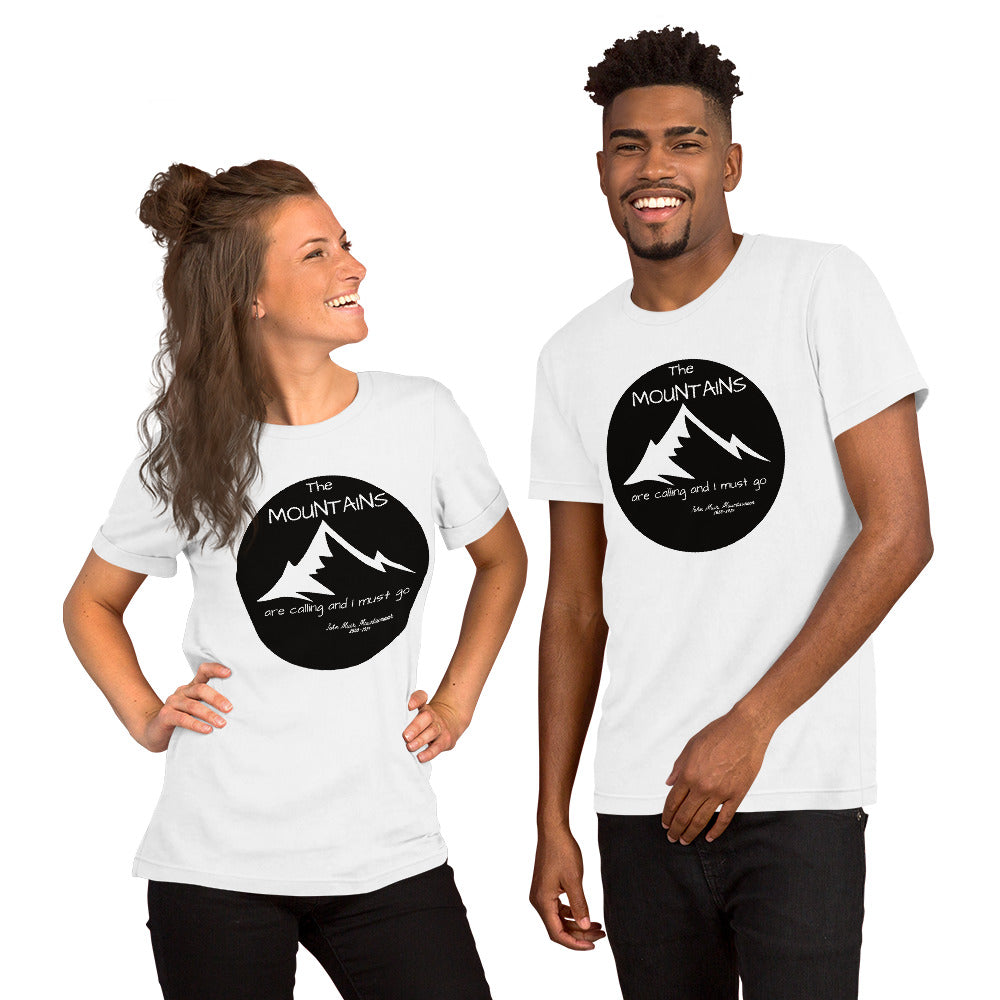 The mountains are calling and I must go (John Muir, Mountaineer) - Short-Sleeve Unisex T-Shirt